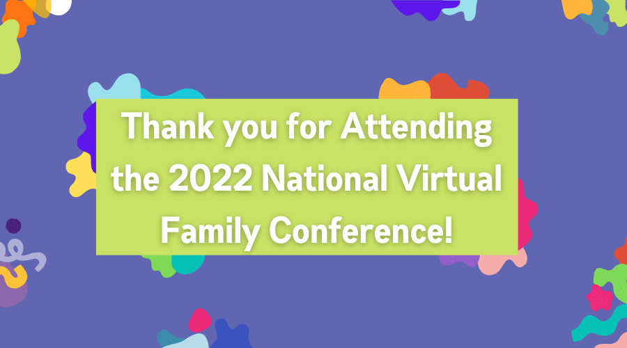 Thank you for Attending the 2022 National Virtual Family Conference