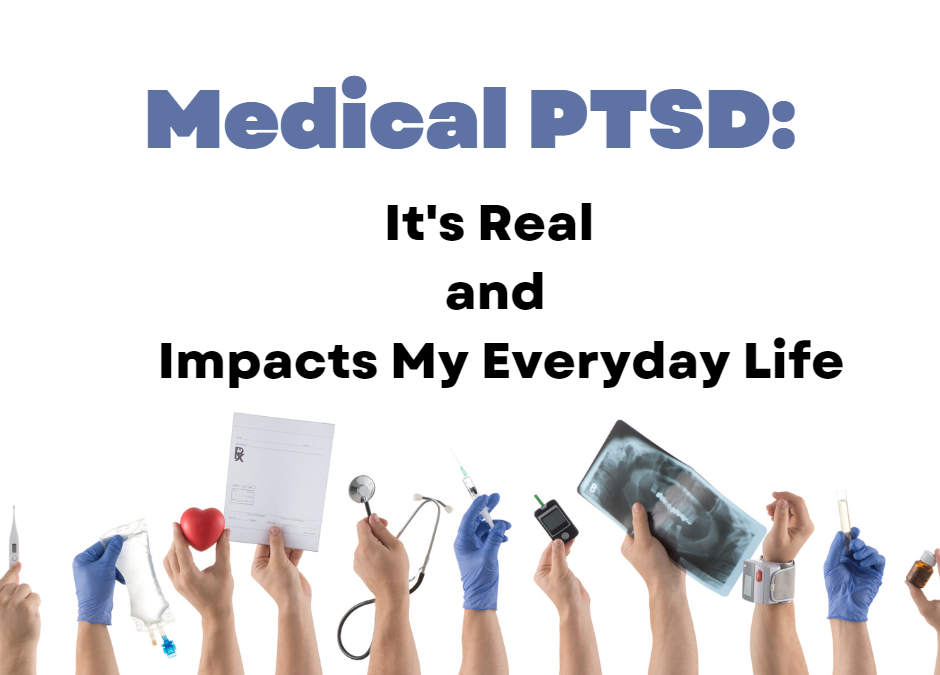 Medical PTSD: It’s Real and Impacts My Everyday Life